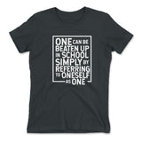 One Can Be Beaten Up In School Simply By Referring To Oneself As One Womens T-Shirt in Heavy Metal color