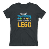 Dear Monday, Go Step On A Lego Womens T-Shirt in Heavy Metal color