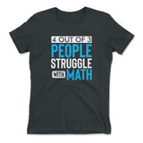 4 Out Of 3 People Struggle With Math Womens T-Shirt in Heavy Metal color