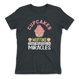 Cupcakes Are Muffins That Believed In Miracles Womens T-Shirt in Heavy Metal color