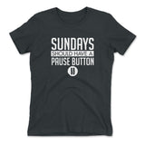 Sundays Should Have A Pause Button Womens T-Shirt in Heavy Metal color