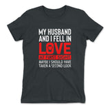My Husband And I Fell In Love At First Sight. May Be I Should Have Taken A Second Look Womens T-Shirt in Heavy Metal color
