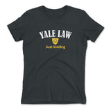 Yale Law, Just Kidding Womens T-Shirt in Heavy Metal color