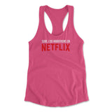 Sure, I Do Marathons On Netflix Womens Racerback Tank in Hot Pink color