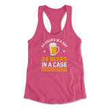24 Hours In A Day, 24 Beers In A Case. Coincidence Womens Racerback Tank in Hot Pink color