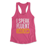 I Speak Fluent Sarcasm Womens Racerback Tank in Hot Pink color