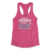 Don't Make Me Use My Teacher Voice Womens Racerback Tank in Hot Pink color