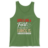 Love Is Like A Fart, If You Have To Force It, Its Probably Shit Men/Unisex Tank in Leaf color