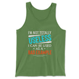 I'm Not Totally Useless, I Can Be Used As A Bad Example Men/Unisex Tank in Leaf color