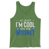 Atleast I'm Cool On The Internet Men/Unisex Tank in Leaf color