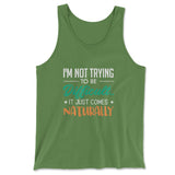 I'm Not Trying To Be Difficult. It Just Comes Naturally Men/Unisex Tank