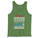 Monday, The Only Day You Can Wear The Same Exact Outfit As Yesterday Without Anyone Knowing Men/Unisex Tank in Leaf color