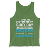 I Had An Extremely Busy Day Converting O2 To Co2 Men/Unisex Tank