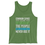 Common Sense Is Like A Deodorant, The People Who Need It The Most Never Use It Men/Unisex Tank in Leaf color