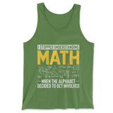 Why I Stopped Understanding Math Men/Unisex Tank in Leaf color