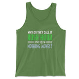 Why Do They Call It Rushhour When Nothing Moves Men/Unisex Tank in Leaf color