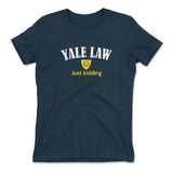 Yale Law, Just Kidding Womens T-Shirt in Midnight Navy color