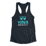 Vodka Made Me Do It Womens Racerback Tank in Midnight Navy color
