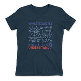 What Exactly Didn't You Understand Womens T-Shirt in Midnight Navy color