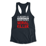 Accept Who You Are, Unless You're A Serial Killer Womens Racerback Tank in Midnight Navy color