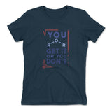 You Get It Or You Dont Womens T-Shirt in Midnight Navy color