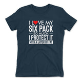 I Love My Six Pack So Much, I Protect It With A Layer Of Fat Womens T-Shirt in Midnight Navy color