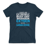 I Had An Extremely Busy Day Converting Oxygen To Carbon Dioxide Womens T-Shirt in Midnight Navy color