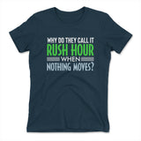 Why Do They Call It Rush Hour? Womens T-Shirt in Midnight Navy color