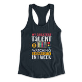 My Greatest Talent Is Watching 5 Years Of Tv In 1 Week Womens Racerback Tank in Midnight Navy color