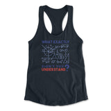 What Exactly Didn't You Understand Womens Racerback Tank in Midnight Navy color