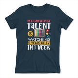 My Greatest Talent Is Watching 5 Years Of Tv In 1 Week Womens T-Shirt in Midnight Navy color