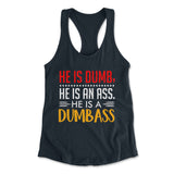 He Is A Dumbass Womens Racerback Tank in Midnight Navy color