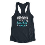Don't Make Me Use My Teacher Voice Womens Racerback Tank in Midnight Navy color