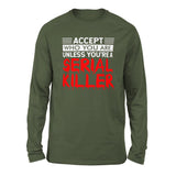 Accept Who You Are, Unless You're A Serial Killer Men/Unisex Drop Shoulder Sweatshirt in Military Green color