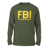 FBI - Female Body Investigator Men/Unisex Drop Shoulder Sweatshirt in Military Green color