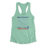 What Exactly Didn't You Understand Womens Racerback Tank in Mint color
