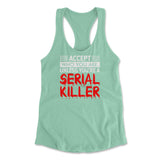 Accept Who You Are, Unless You're A Serial Killer Womens Racerback Tank in Mint color