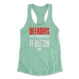 Weekdays Should Come With A Ff Button Womens Racerback Tank in Mint color