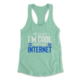 Atleast I'm Cool On The Internet Womens Racerback Tank in Mint color