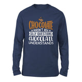 Chocolate Doesn't Ask Silly Questions, Chocolate Undestands Men/Unisex Drop Shoulder Sweatshirt in Navy color