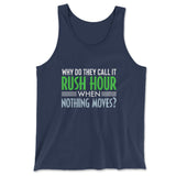 Why Do They Call It Rushhour When Nothing Moves Men/Unisex Tank in Navy color