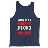 Shortest Horror Story - Monday Men/Unisex Tank