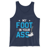My Foot In Your Ass Men/Unisex Tank in Navy color