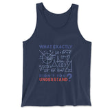 What Exactly Didn't You Understand Men/Unisex Tank in Navy color