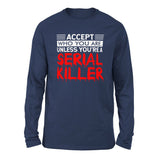 Accept Who You Are, Unless You're A Serial Killer Men/Unisex Drop Shoulder Sweatshirt in Navy color