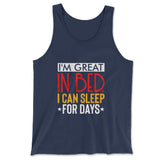 I'm Great In Bed, I Can Sleep For Days Men/Unisex Tank in Navy color