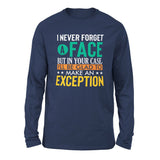 I Never Forget A Face, But In Your Case, I'll Be Glad To Make An Exception Men/Unisex Drop Shoulder Sweatshirt in Navy color