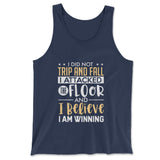 I Did Not Trip And Fall, I Attacked The Floor And I Believe I Am Winning Men/Unisex Tank in Navy color