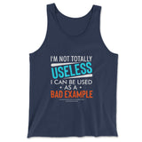 I'm Not Totally Useless, I Can Be Used As A Bad Example Men/Unisex Tank in Navy color