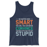 You Can Never Convince Someone Stupid That They Are Stupid Men/Unisex Tank in Navy color